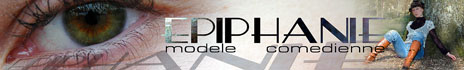EPIPHANIE - modele et comedienne